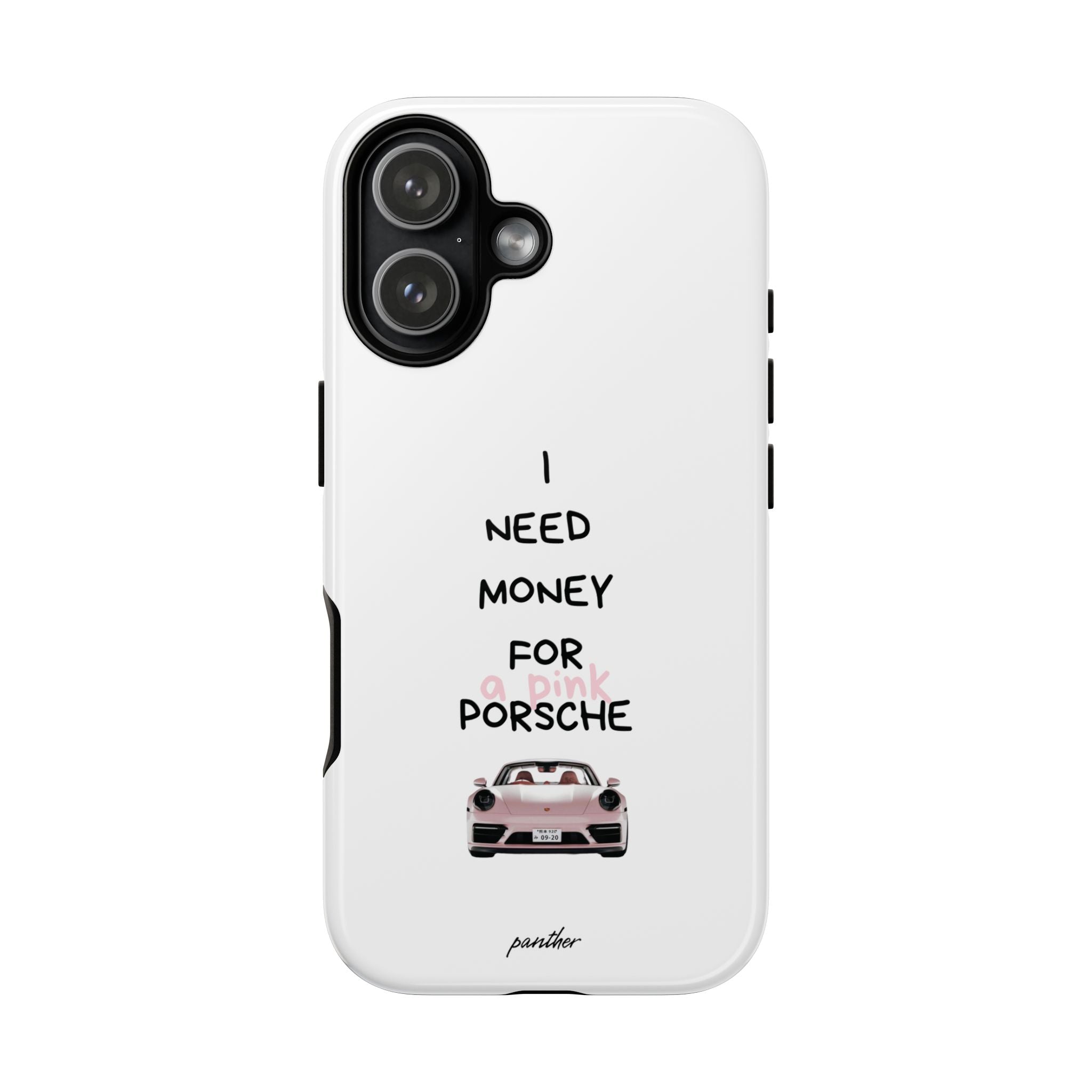 I Need Money For A Pink Porsche (White)