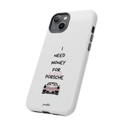 I Need Money For A Pink Porsche (White)