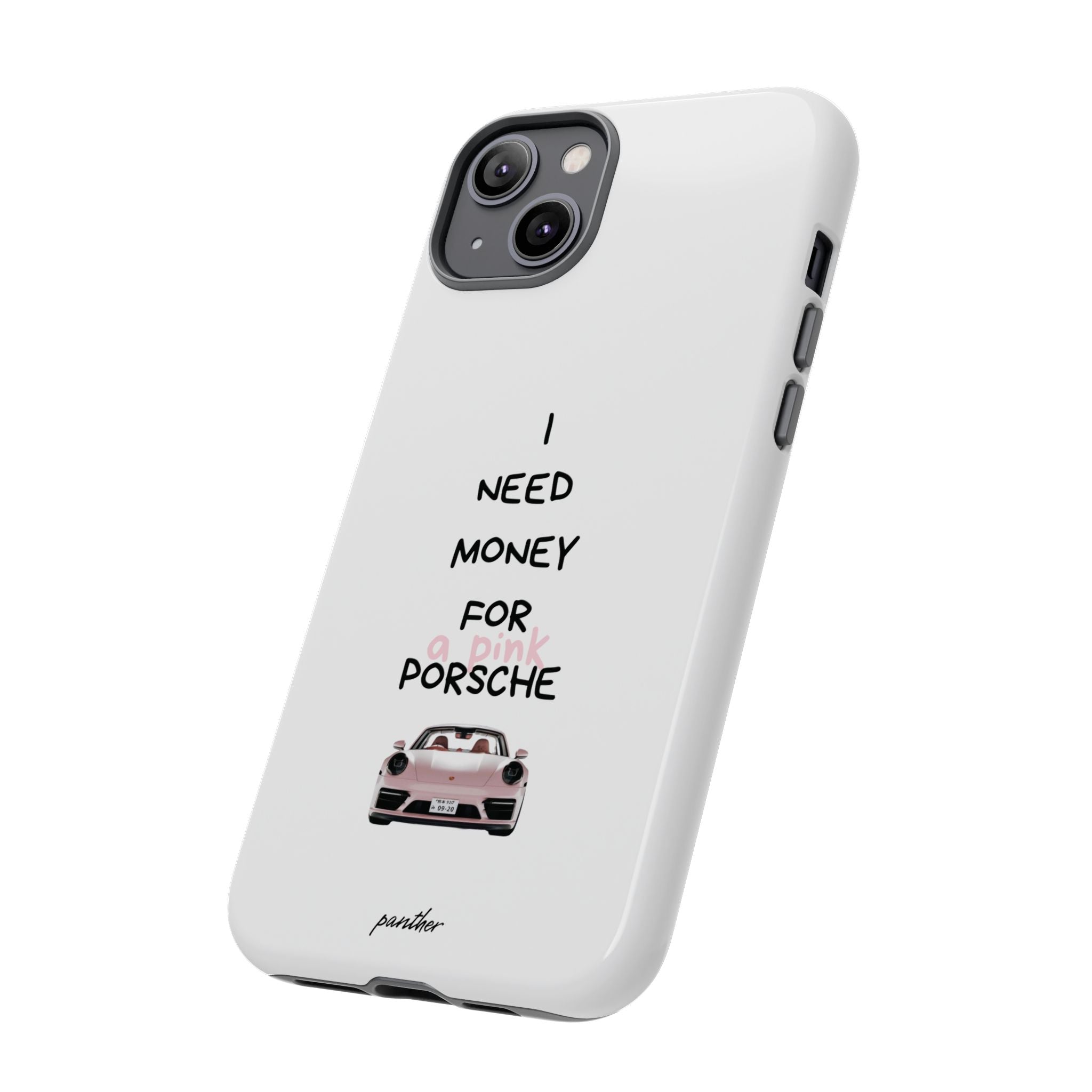 I Need Money For A Pink Porsche (White)