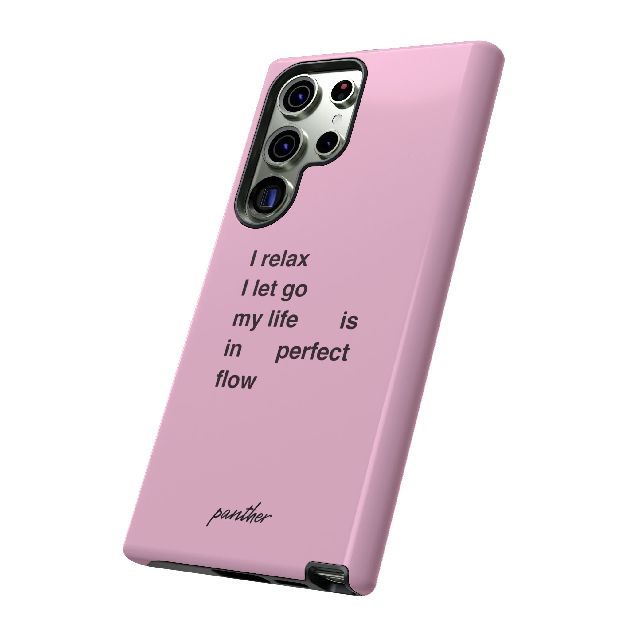 "I relax; I let go; my life is in perfect flow"