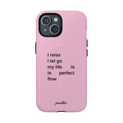 "I relax; I let go; my life is in perfect flow" (Magsafe)