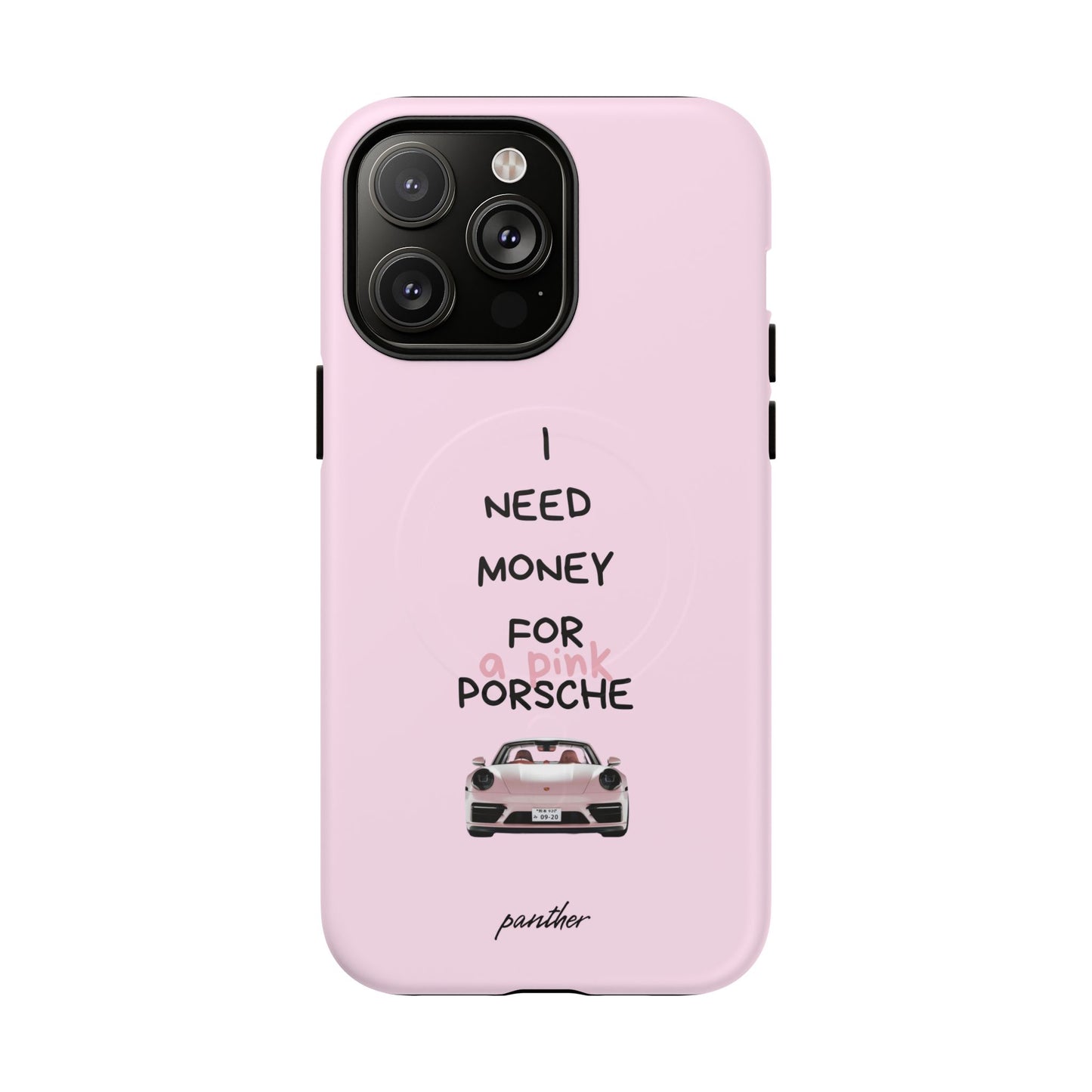 I Need Money For A Pink Porsche (Pink) (Magsafe)