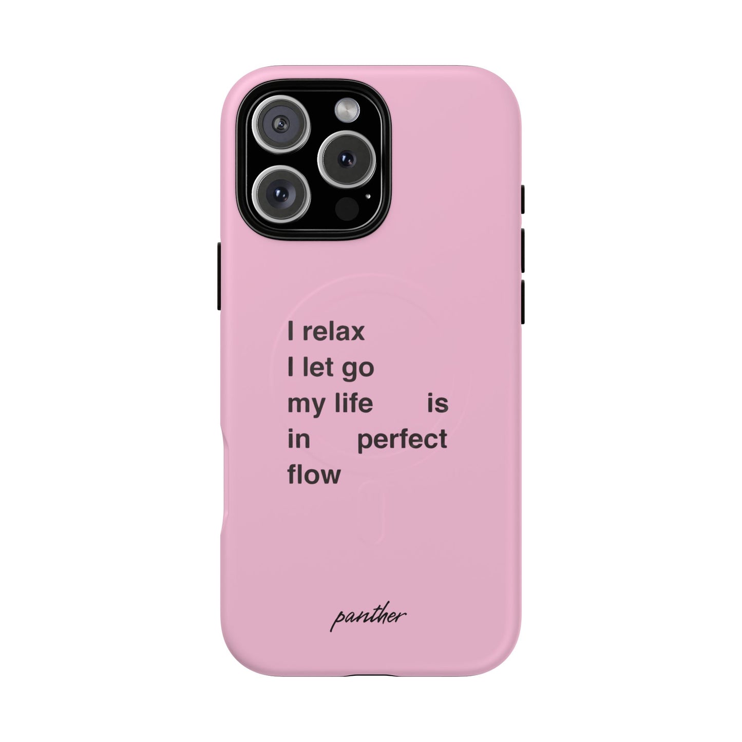 "I relax; I let go; my life is in perfect flow" (Magsafe)