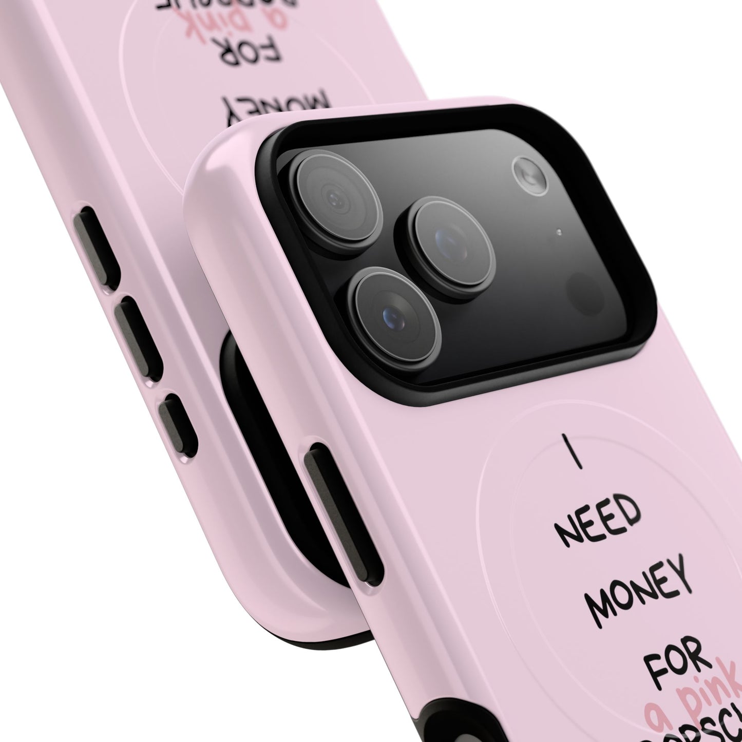 I Need Money For A Pink Porsche (Pink) (Magsafe)