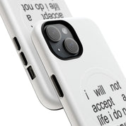 I Will Not Accept A Life I Do Not Deserve (Magsafe)