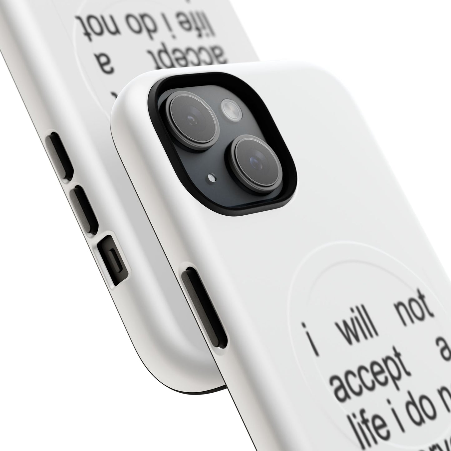 I Will Not Accept A Life I Do Not Deserve (Magsafe)