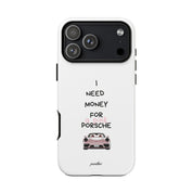 I Need Money For A Pink Porsche (White)