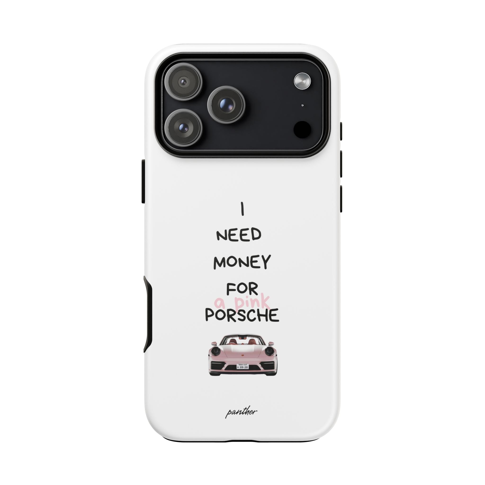 I Need Money For A Pink Porsche (White)