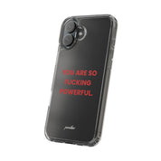 “You Are So Fucking Powerful” Clear Case