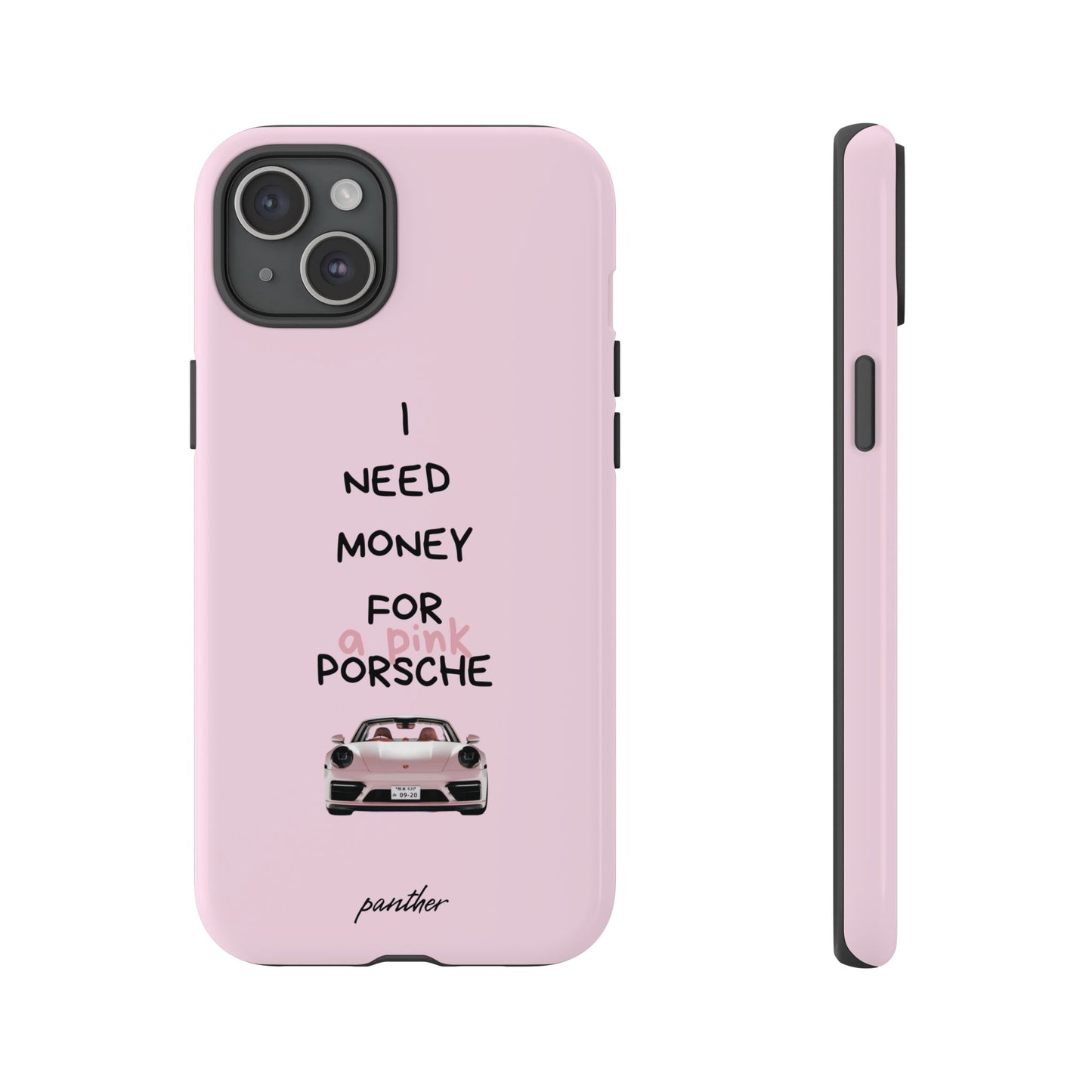 I Need Money For A Pink Porsche (Pink)