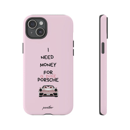 I Need Money For A Pink Porsche (Pink)
