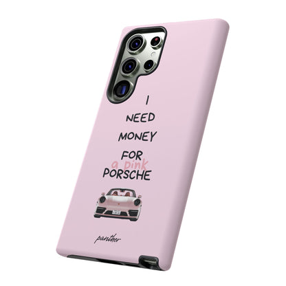 I Need Money For A Pink Porsche (Pink)