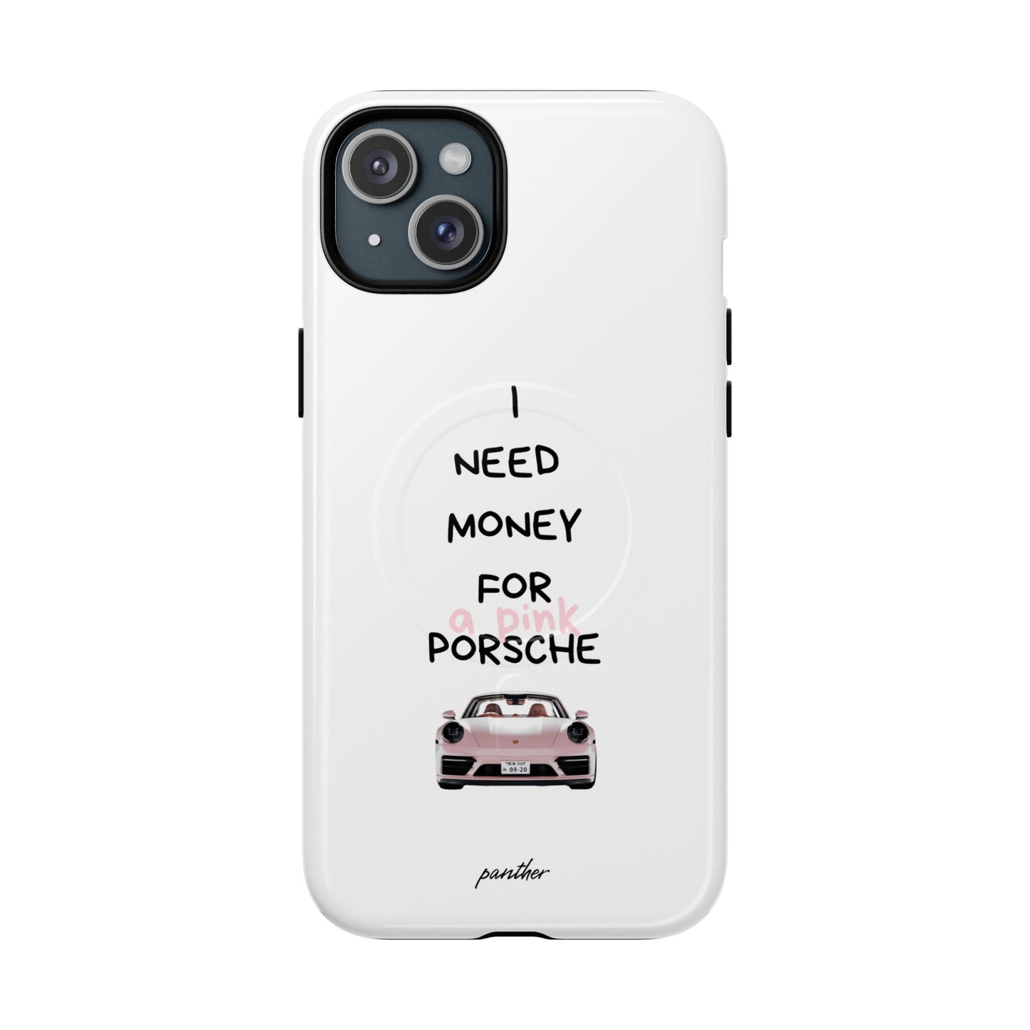 I Need Money For A Pink Porsche (White) (Magsafe)