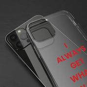 “I Always Get What I Want” Clear Case