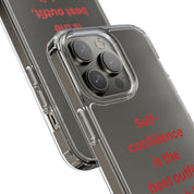 “ Self- confidence is the best outfit, rock it and own it” Clear Case