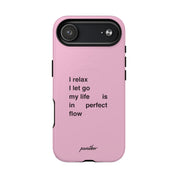 "I relax; I let go; my life is in perfect flow" (Magsafe)