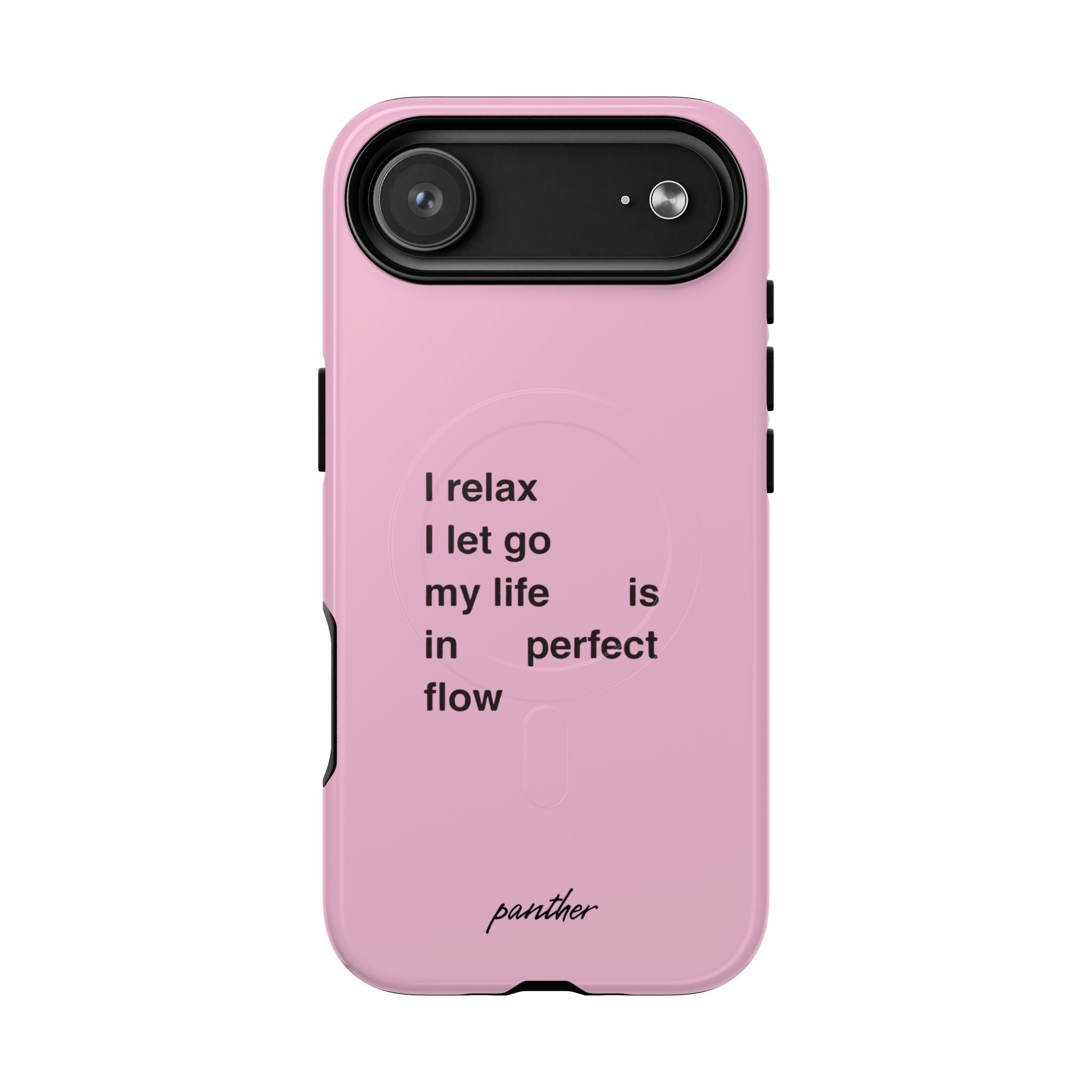 "I relax; I let go; my life is in perfect flow" (Magsafe)