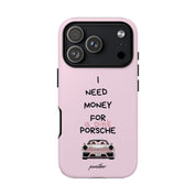 I Need Money For A Pink Porsche (Pink)