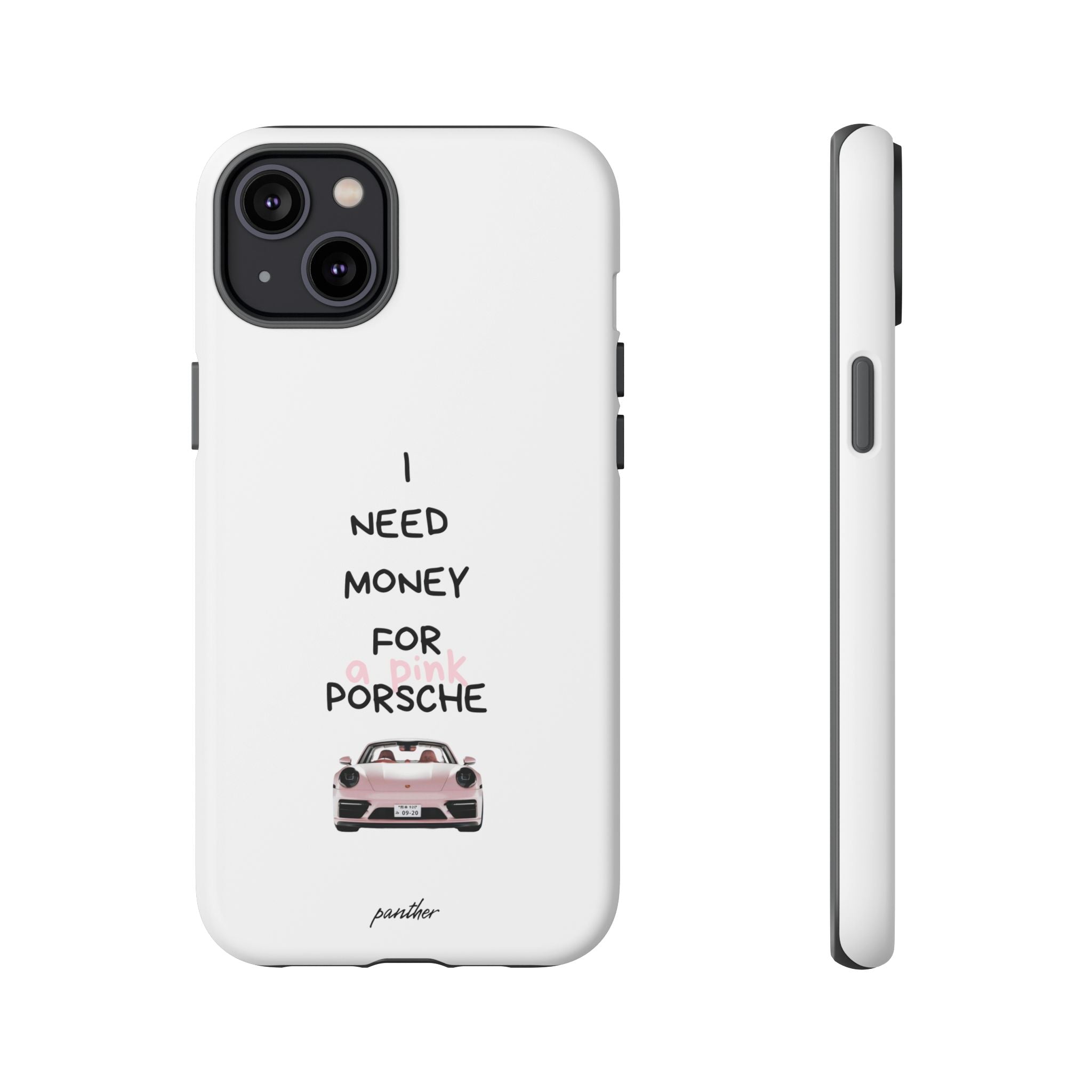 I Need Money For A Pink Porsche (White)