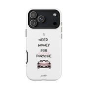 I Need Money For A Pink Porsche (White)