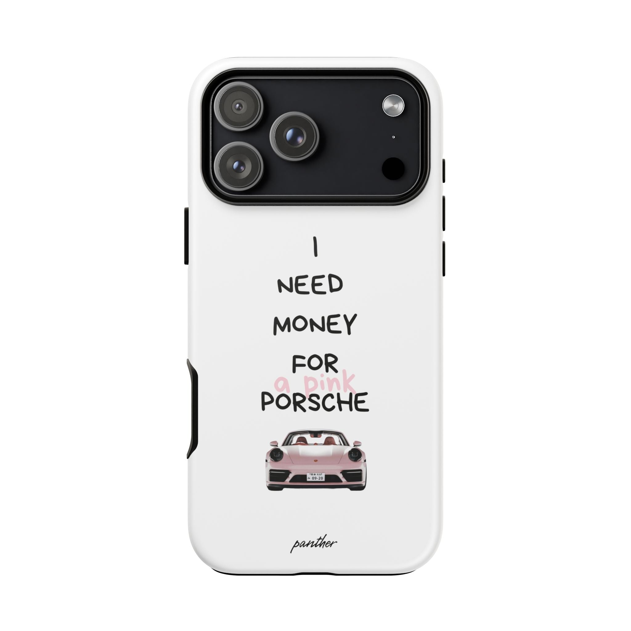 I Need Money For A Pink Porsche (White)