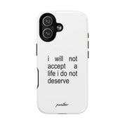 I Will Not Accept A Life I Do Not Deserve (Magsafe)