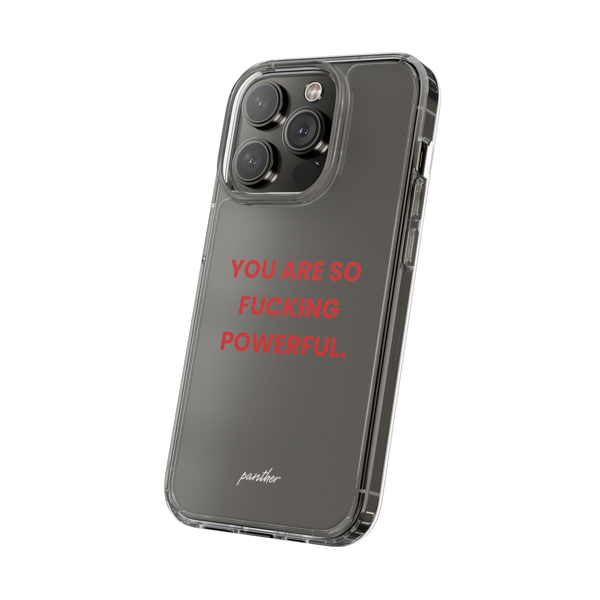 “You Are So Fucking Powerful” Clear Case