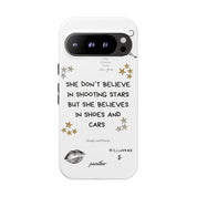 “She don’t believe in shooting stars”