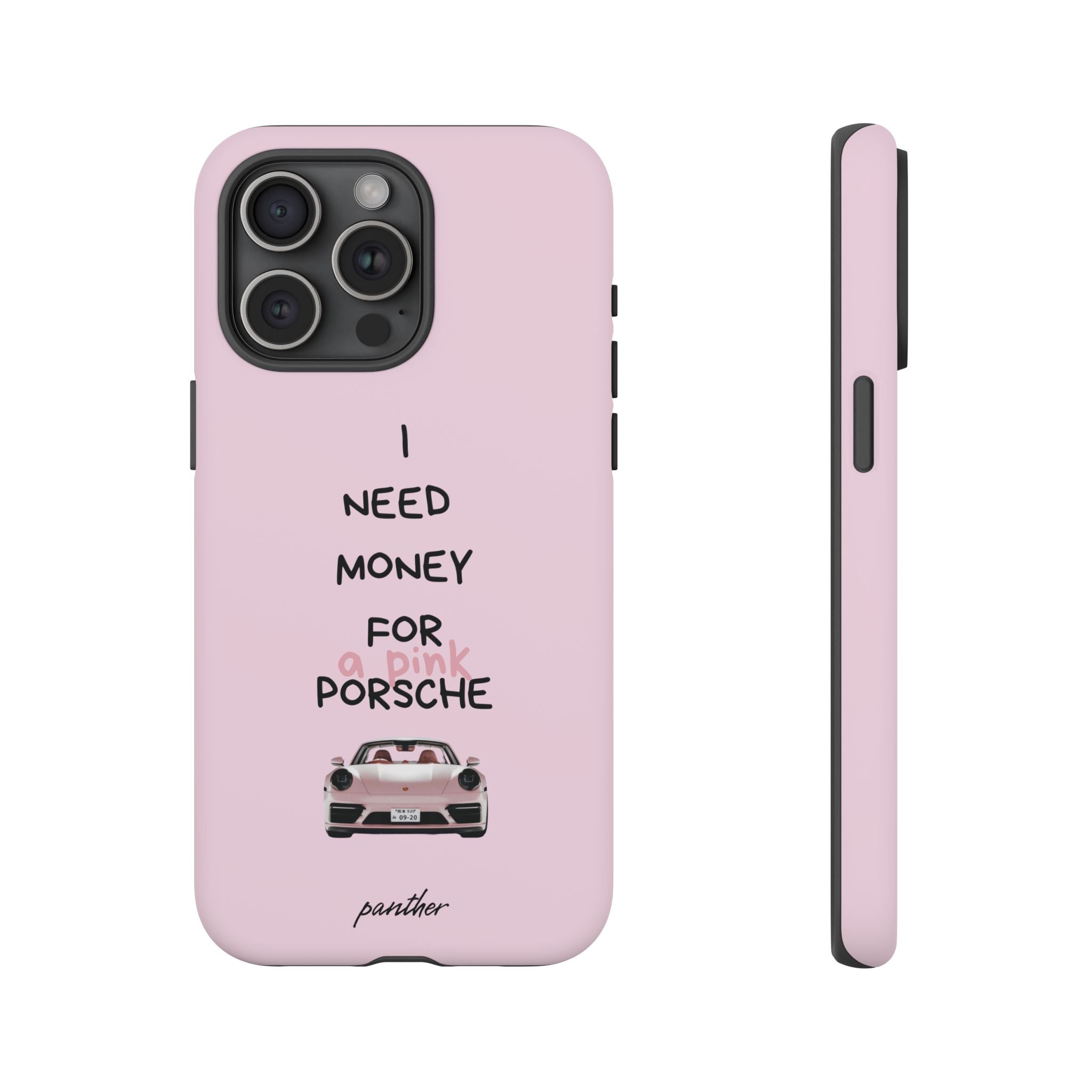 I Need Money For A Pink Porsche (Pink)