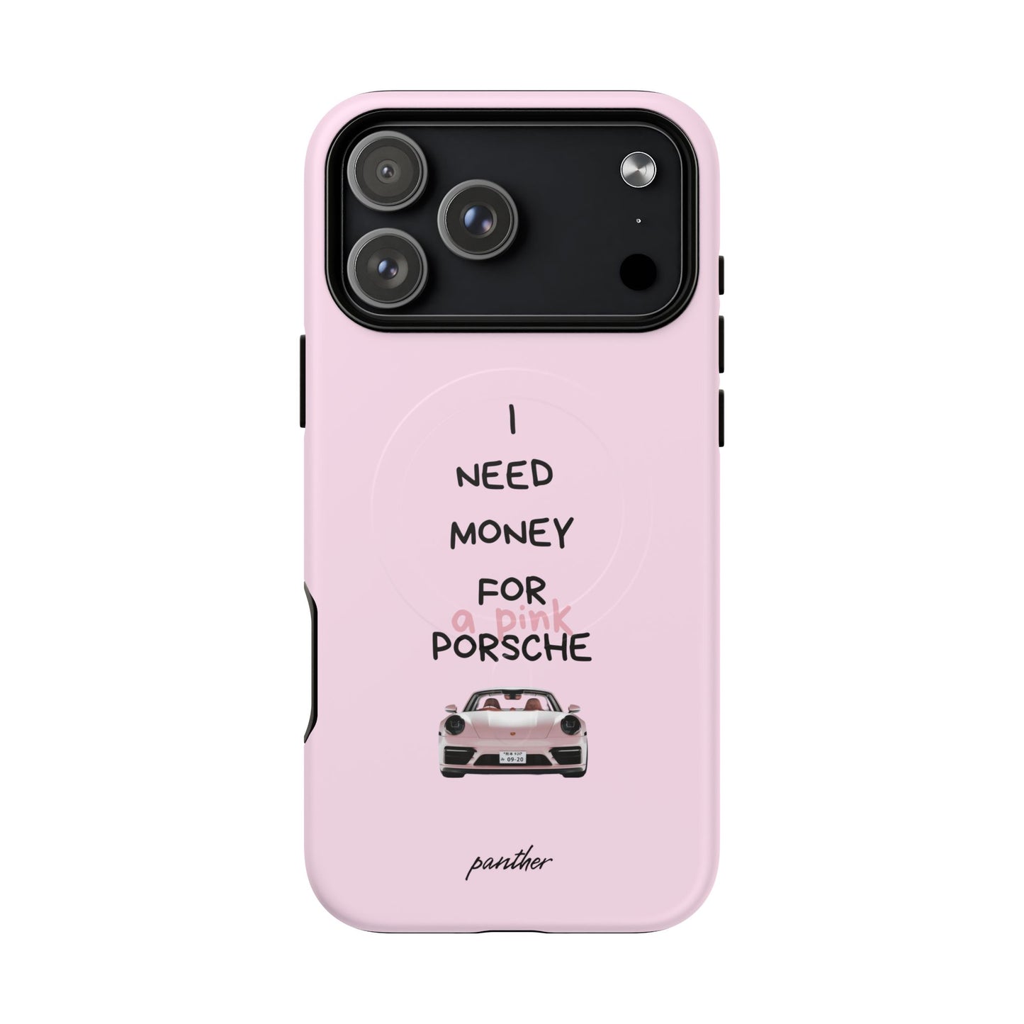 I Need Money For A Pink Porsche (Pink) (Magsafe)