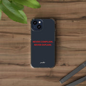 “Never Complain Never Explain” Clear Case