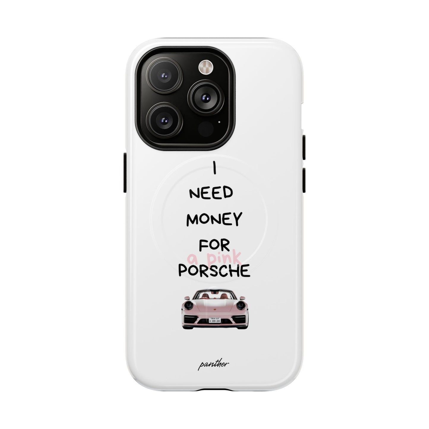 I Need Money For A Pink Porsche (White) (Magsafe)