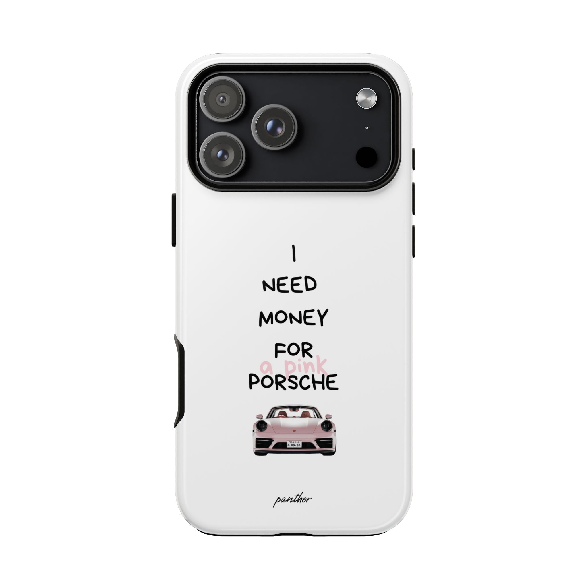 I Need Money For A Pink Porsche (White)