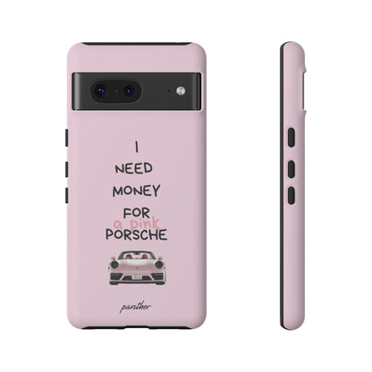 I Need Money For A Pink Porsche (Pink)