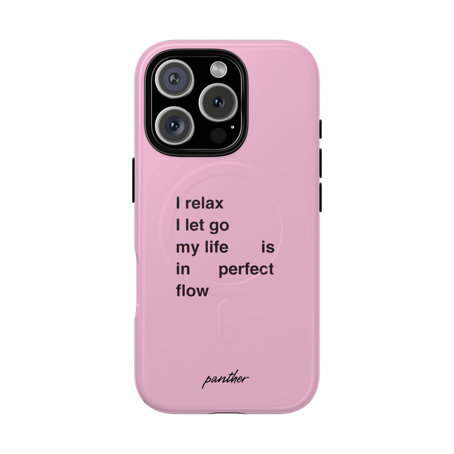 "I relax; I let go; my life is in perfect flow" (Magsafe)