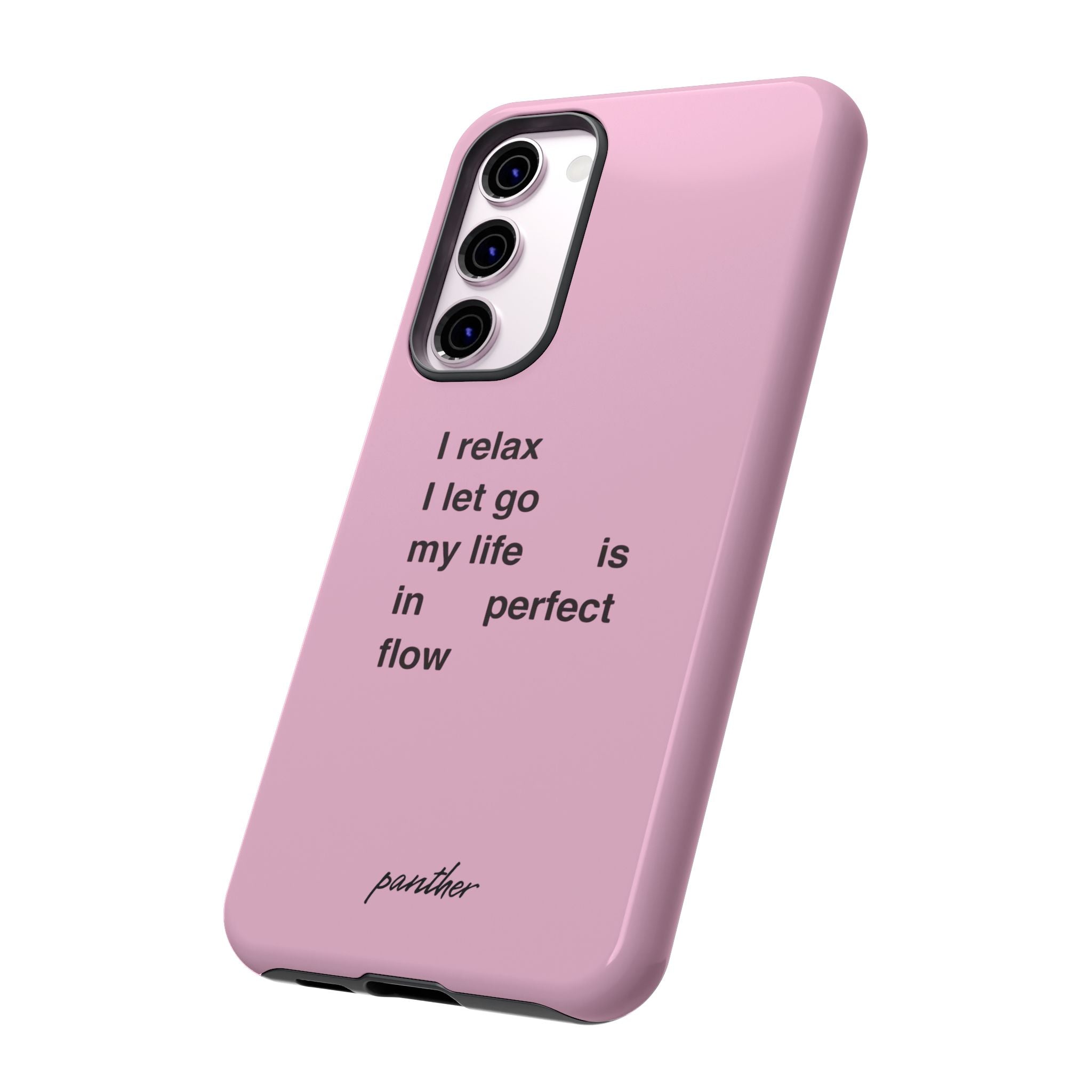 "I relax; I let go; my life is in perfect flow"