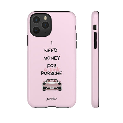 I Need Money For A Pink Porsche (Pink)