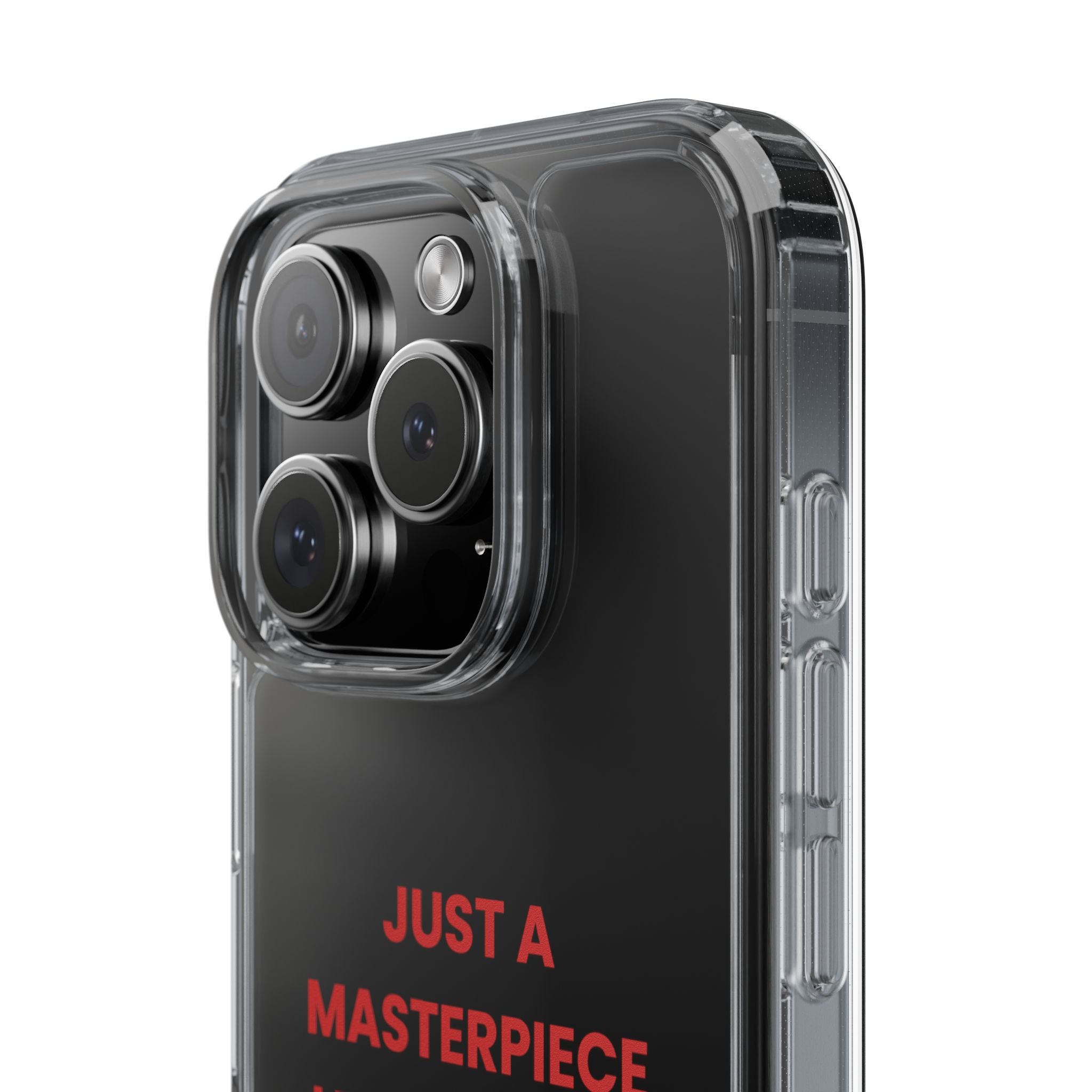 “Just A Masterpiece Learning To Master Peace” Clear Case
