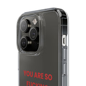 “You Are So Fucking Powerful” Clear Case