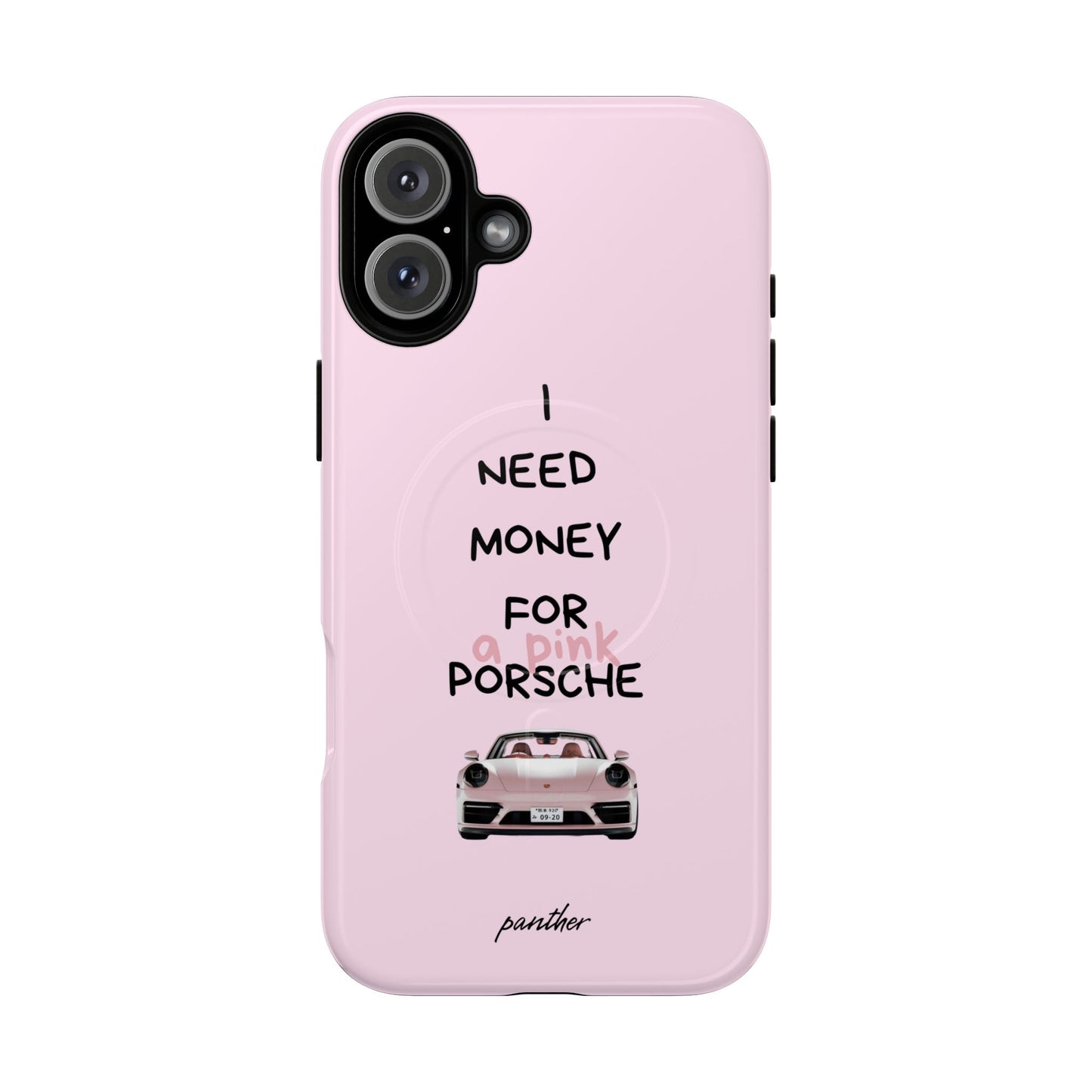 I Need Money For A Pink Porsche (Pink) (Magsafe)