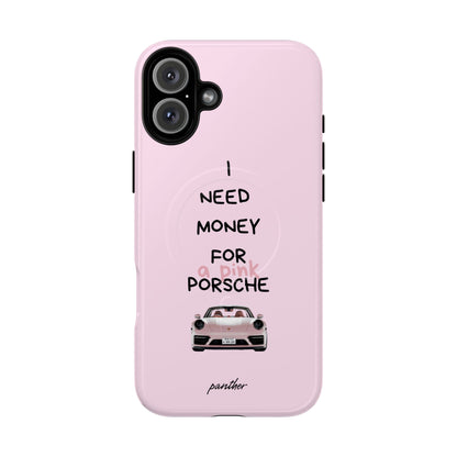 I Need Money For A Pink Porsche (Pink) (Magsafe)