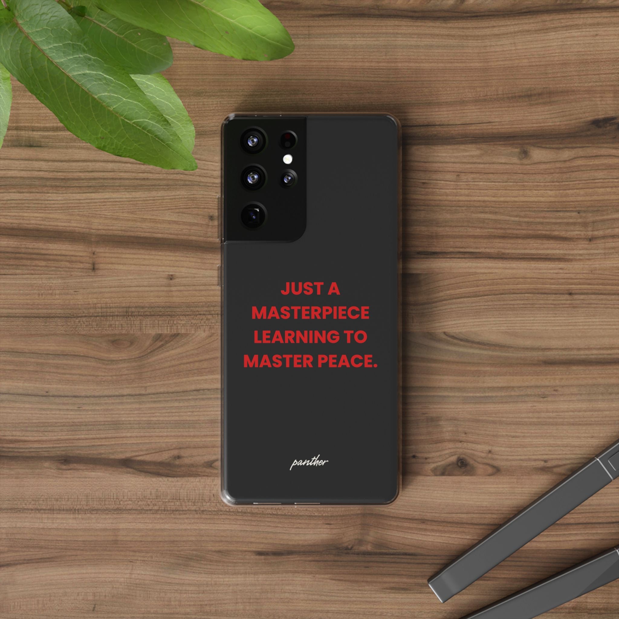“Just A Masterpiece Learning To Master Peace” Clear Case