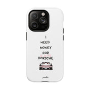 I Need Money For A Pink Porsche (White) (Magsafe)