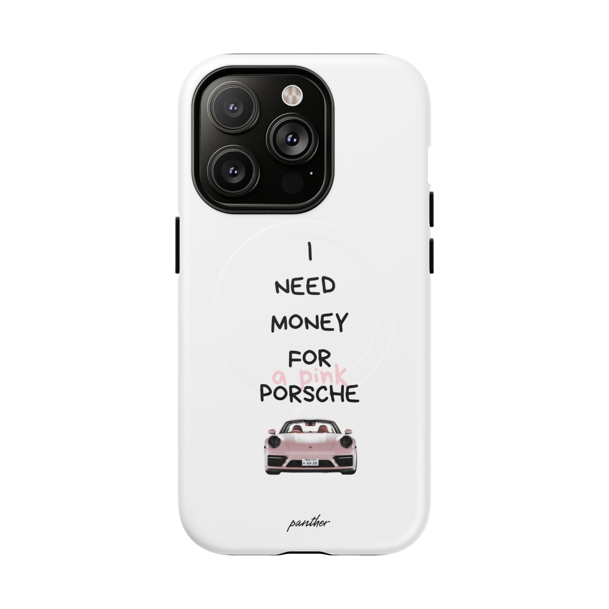 I Need Money For A Pink Porsche (White) (Magsafe)