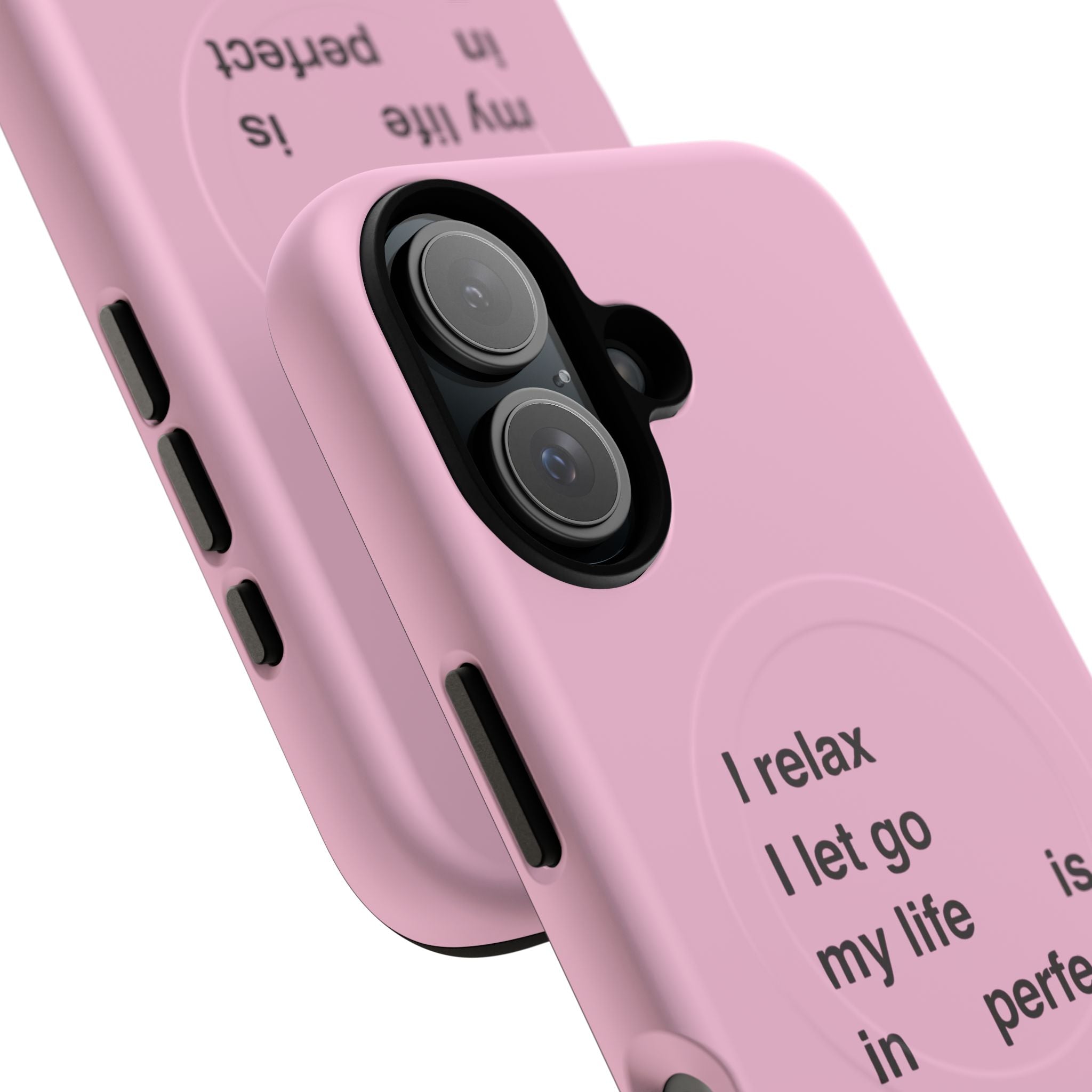 "I relax; I let go; my life is in perfect flow" (Magsafe)