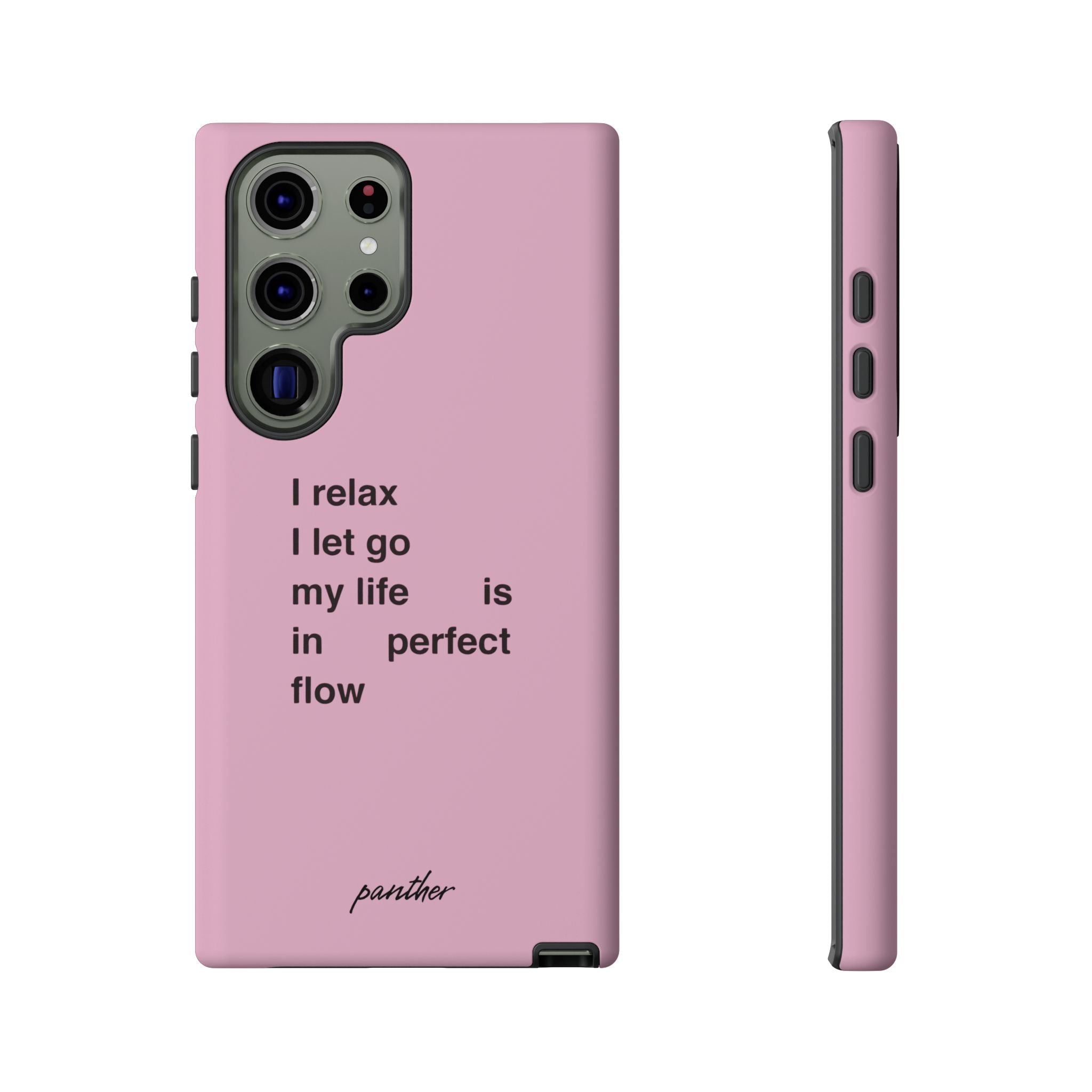 "I relax; I let go; my life is in perfect flow"