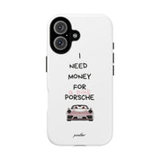 I Need Money For A Pink Porsche (White)