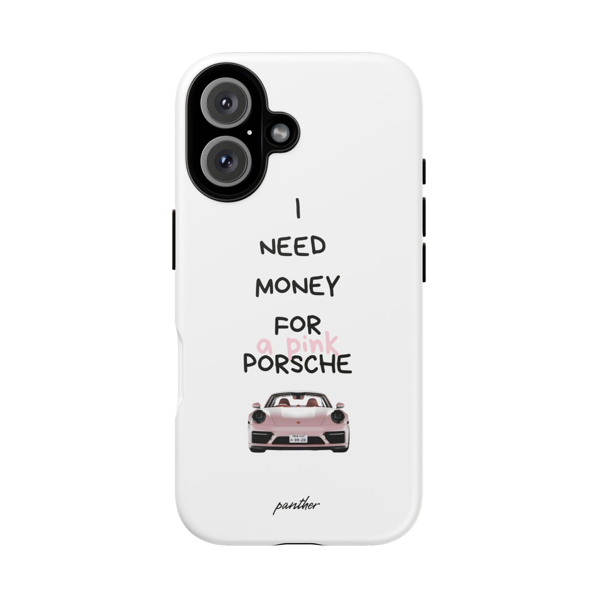 I Need Money For A Pink Porsche (White)