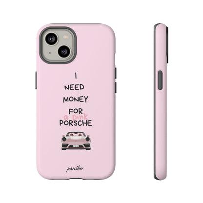 I Need Money For A Pink Porsche (Pink)