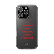 “ Self- confidence is the best outfit, rock it and own it” Clear Case